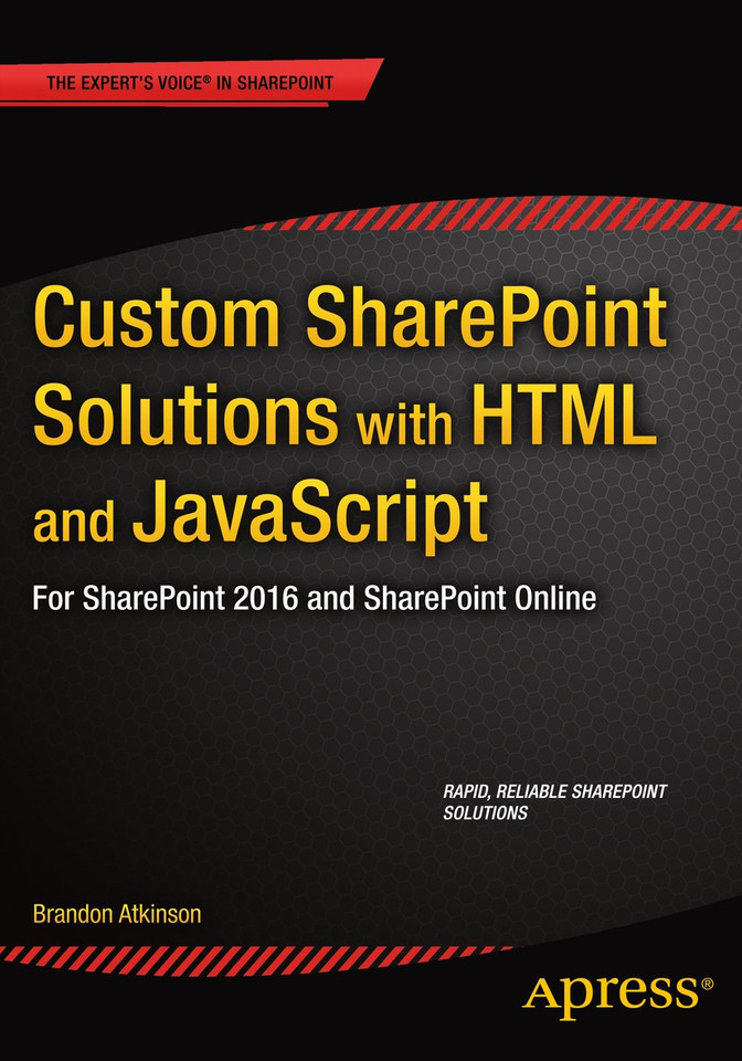 Custom SharePoint Solutions with HTML and JavaScript: For SharePoint On-Premises and SharePoint Online book cover by Brandon Atkinson