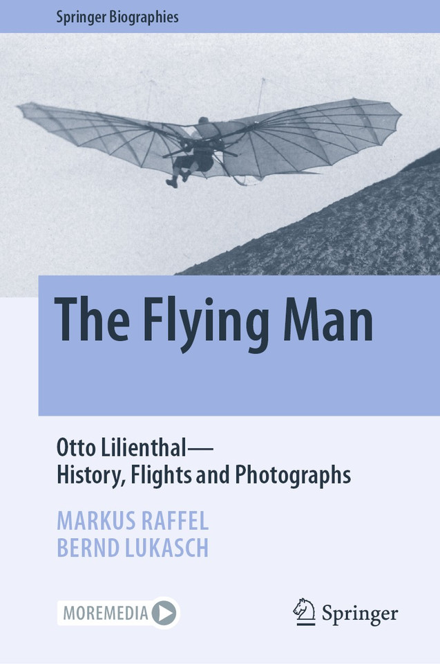 The Flying Man: Otto Lilienthal—History, Flights and Photographs (Springer Biographies) book cover by Markus Raffel, Bernd Lukasch
