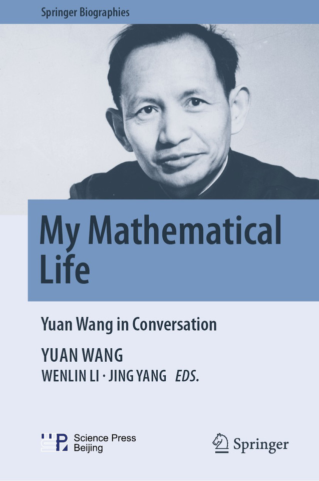 My Mathematical Life: Yuan Wang in Conversation (Springer Biographies) book cover by Yuan Wang