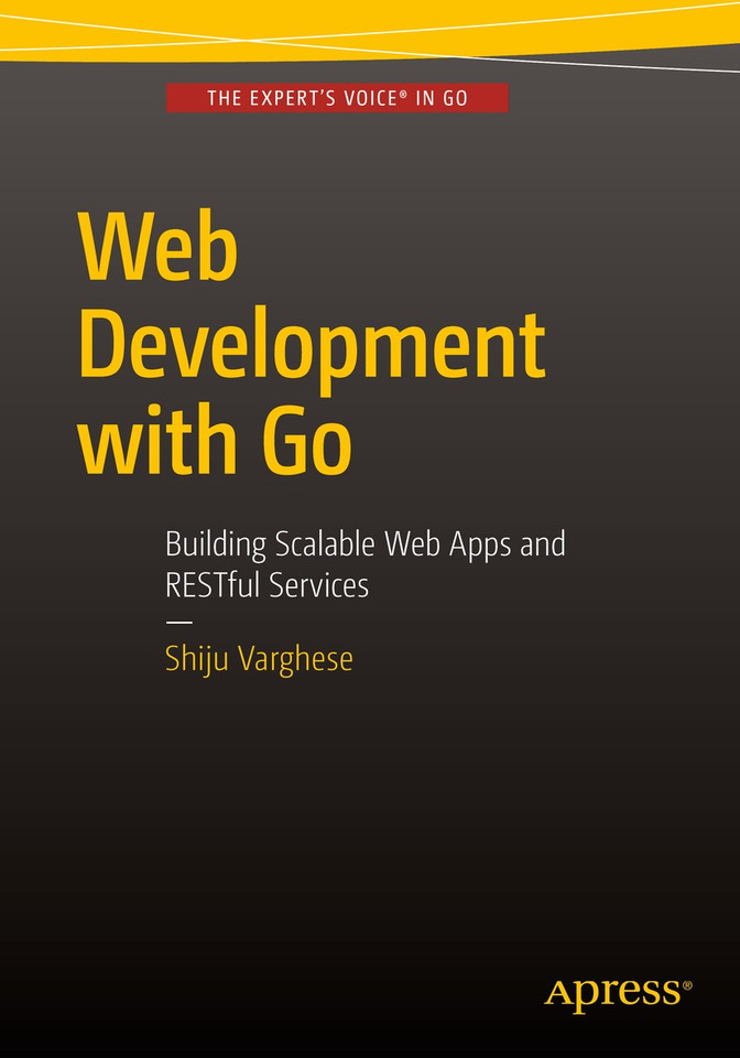 Web Development with Go: Building Scalable Web Apps and RESTful Services book cover by Shiju Varghese
