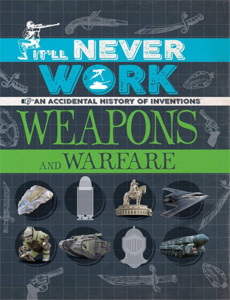 It'll Never Work: Weapons and Warfare: An Accidental History of Inventions (It'll Never Work) book cover by Jon Richards