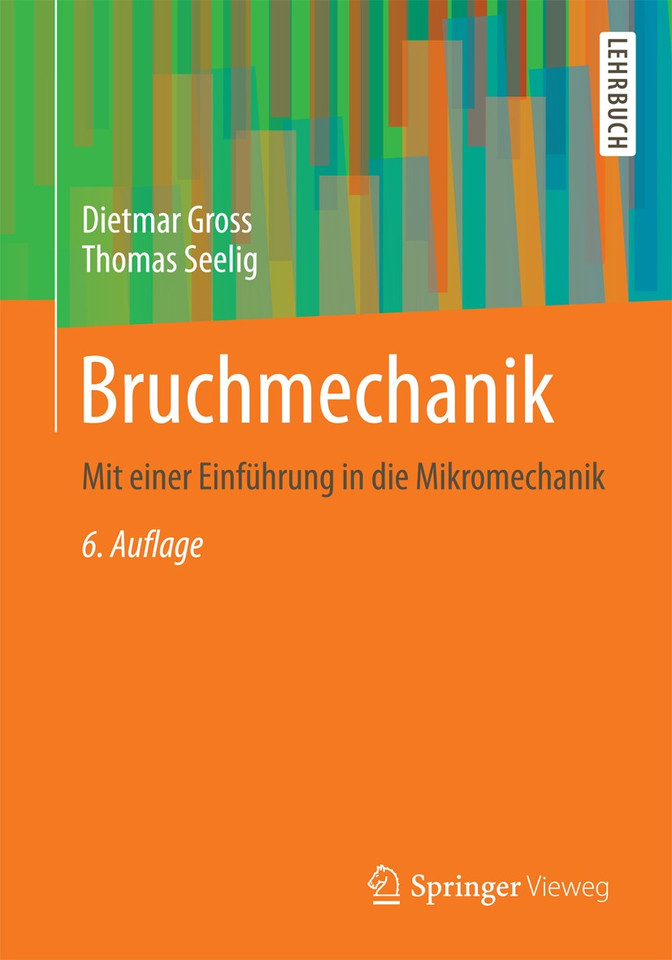 Bruchmechanik: Mit einer Einführung in die Mikromechanik book cover by Dietmar Gross, Thomas Seelig