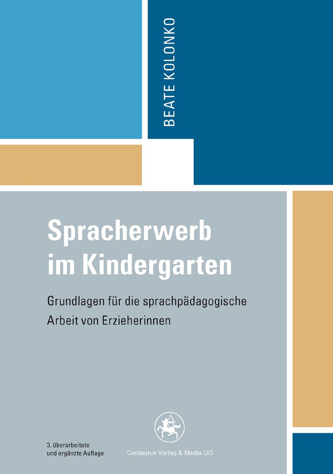 Spracherwerb im Kindergarten: Grundlagen für die sprachpädagogische Arbeit von Erzieherinnen (Reihe Pädagogik #39) book cover by Beate Kolonko