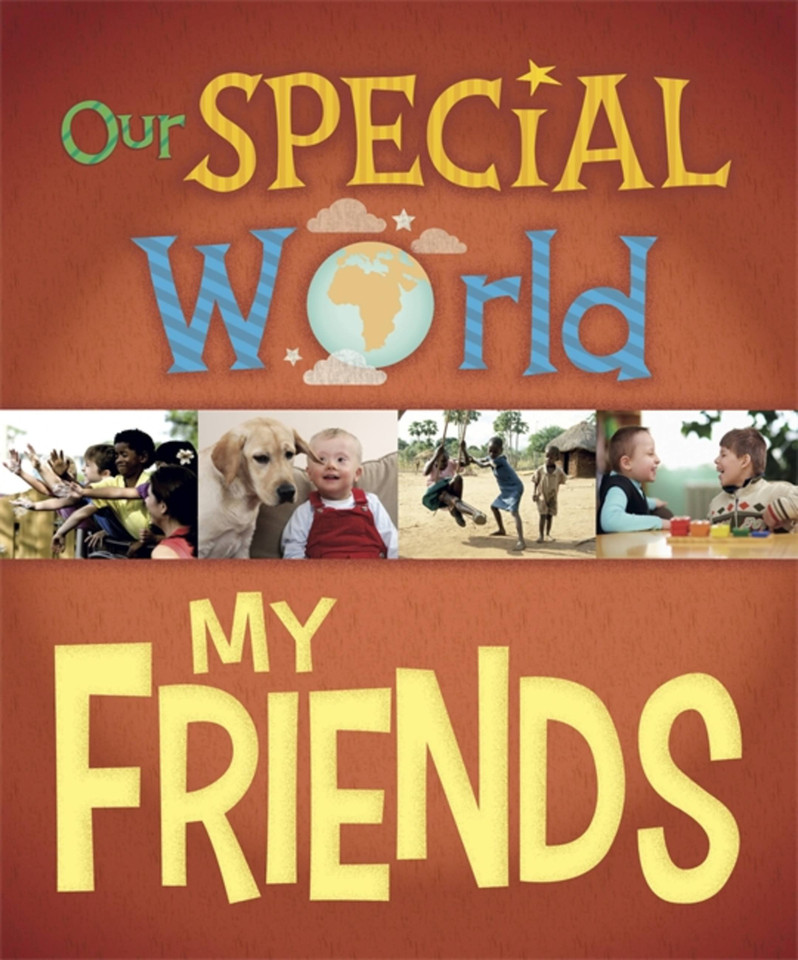 Our Special World: My Friends (Our Special World) book cover by Liz Lennon