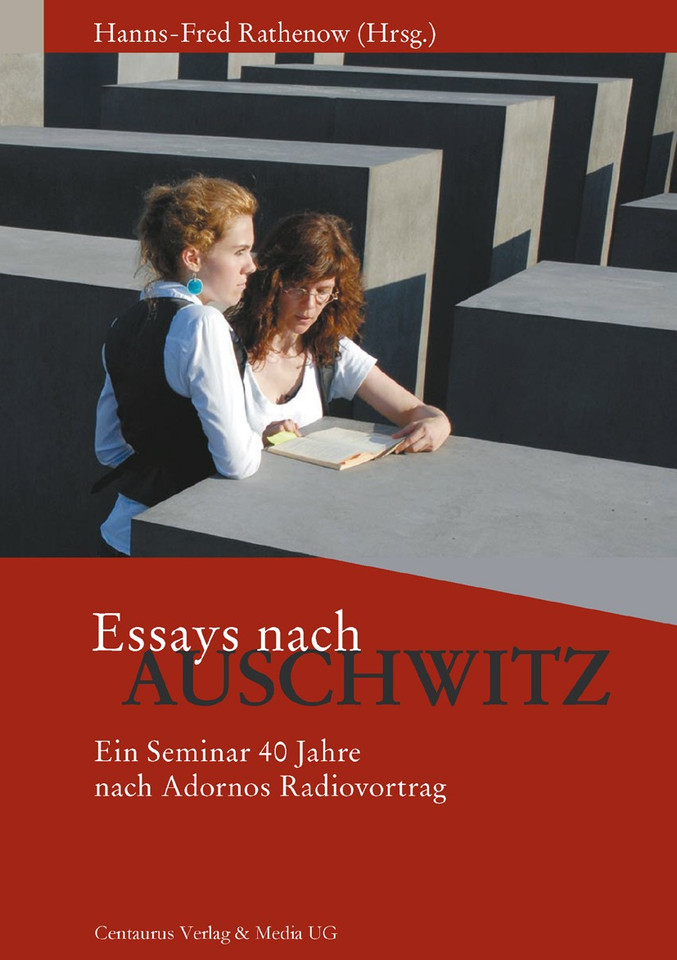 Essays nach Auschwitz: Ein Seminar 40 Jahre nach Adornos Radiovortrag. Norbert H. Weber zum 65. Geburtstag (Reihe Geschichtswissenschaft #52) book cover by 