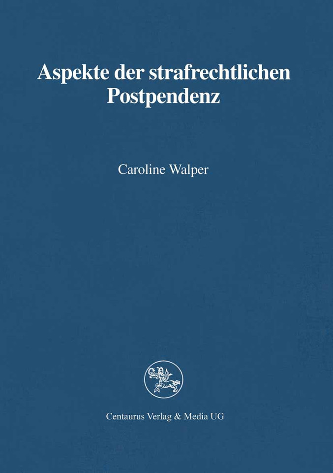 Aspekte der strafrechtlichen Postpendenz (Reihe Rechtswissenschaft) book cover by Caroline Walper