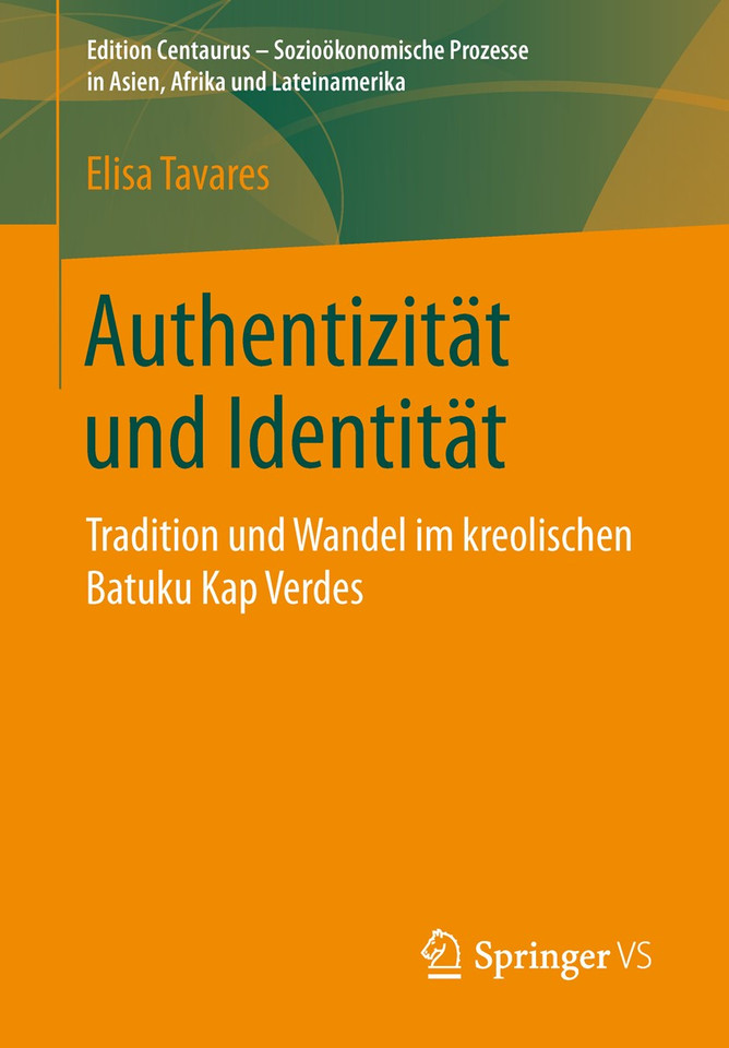 Authentizität und Identität: Tradition und Wandel im kreolischen Batuku Kap Verdes (Edition Centaurus - Sozioökonomische Prozesse in Asien, Afrika und Lateinamerika) book cover by Elisa Tavares