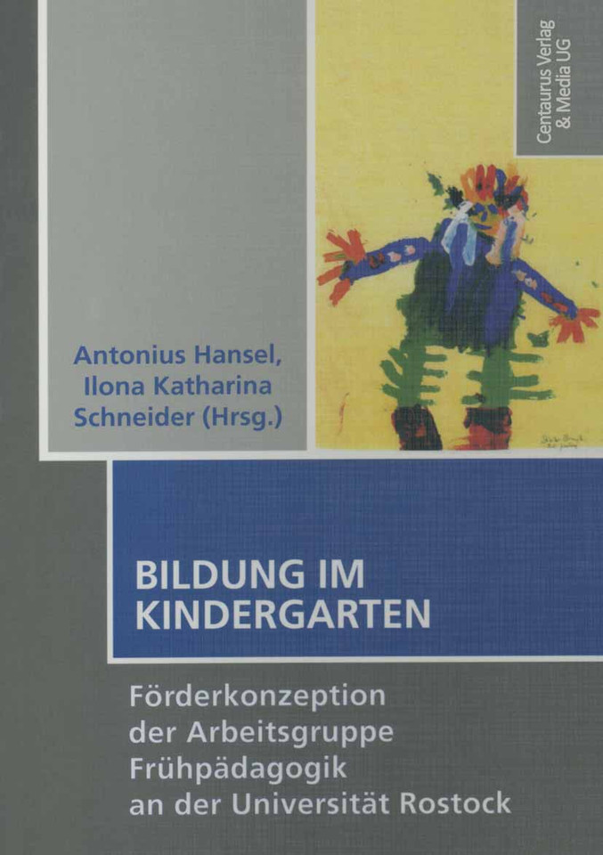 Bildung im Kindergarten: Förderkonzeption der Arbeitsgruppe Frühpädagogik an der Universität Rostock (Schulpädagogik #9) book cover by 