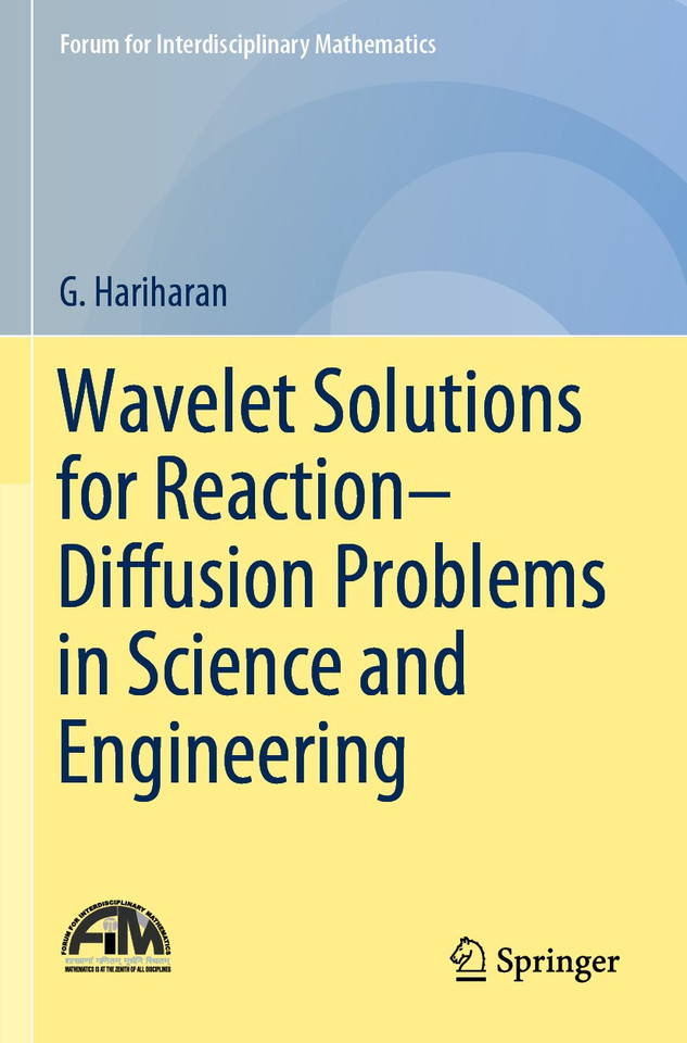 Wavelet Solutions for Reaction–Diffusion Problems in Science and Engineering (Forum for Interdisciplinary Mathematics) book cover by G. Hariharan