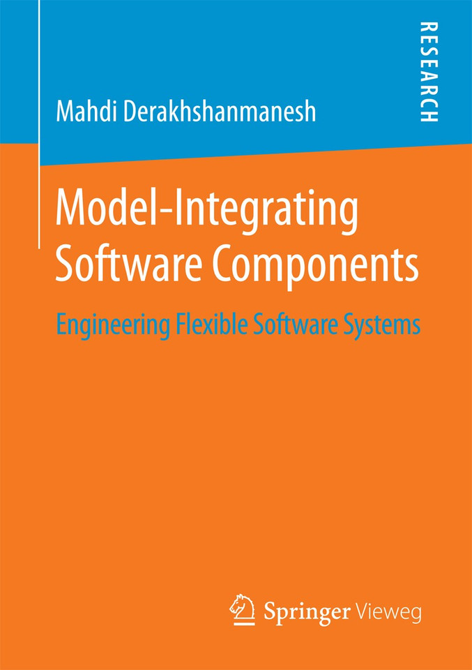 Model-Integrating Software Components: Engineering Flexible Software Systems book cover by Mahdi Derakhshanmanesh