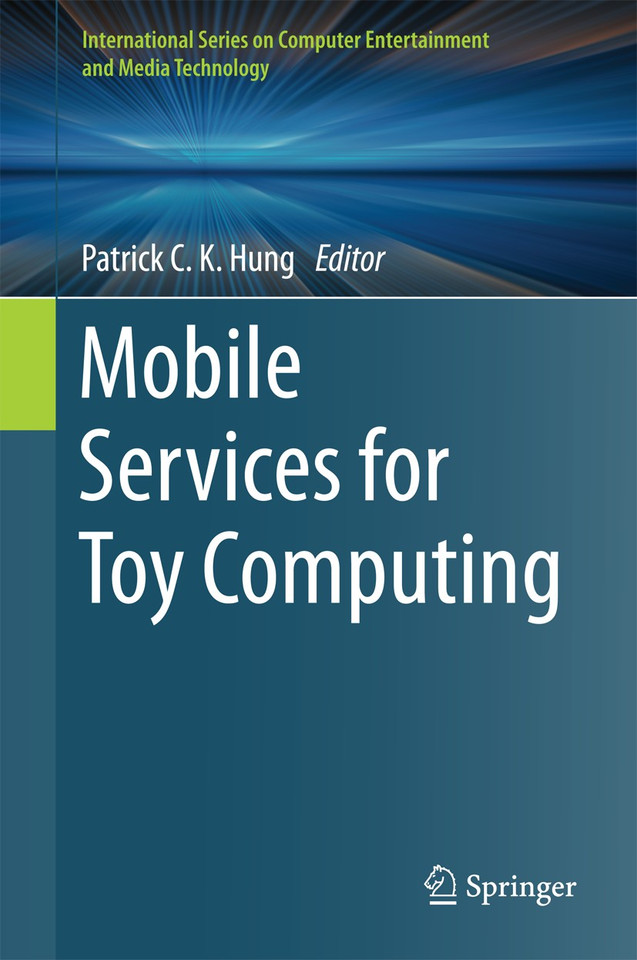 Mobile Services for Toy Computing (International Series on Computer, Entertainment and Media Technology) book cover by 