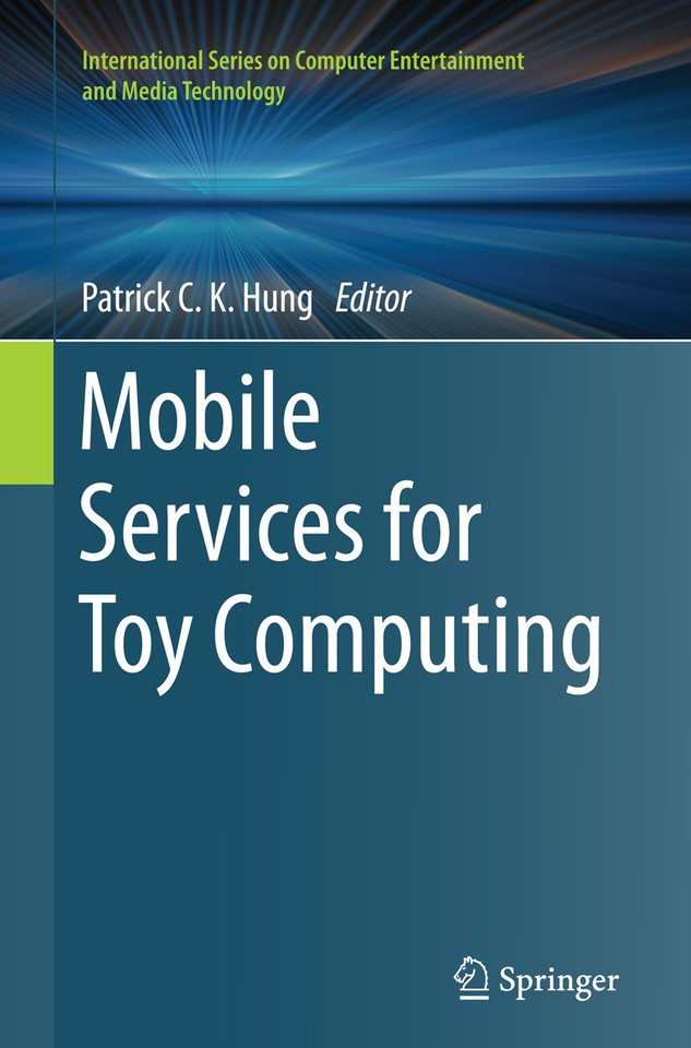 Mobile Services for Toy Computing (International Series on Computer, Entertainment and Media Technology) book cover by 