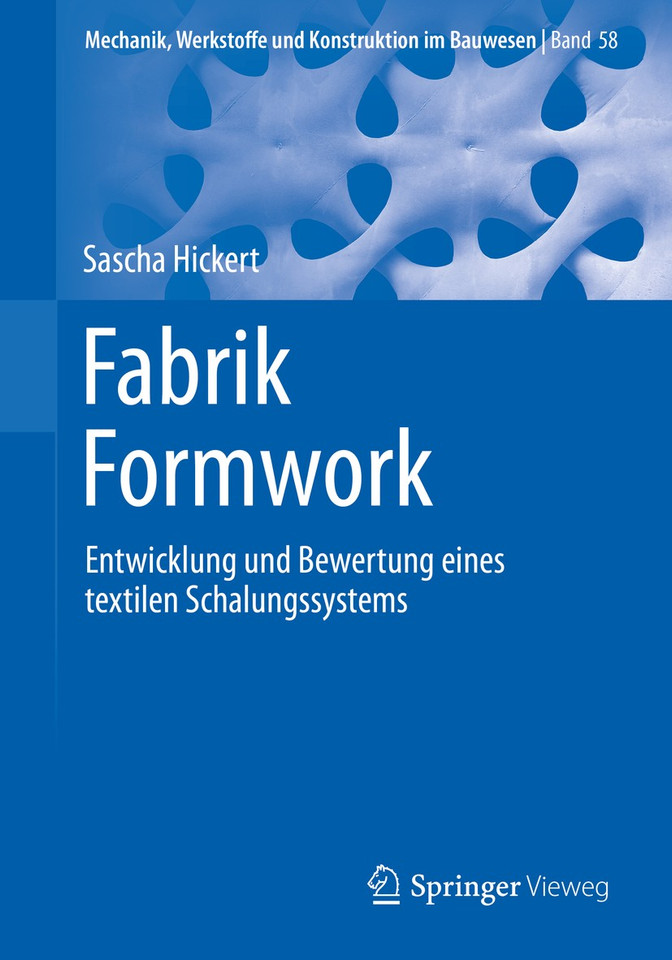 Fabrik Formwork: Entwicklung und Bewertung eines textilen Schalungssystems (Mechanik, Werkstoffe und Konstruktion im Bauwesen #58) book cover by Sascha Hickert