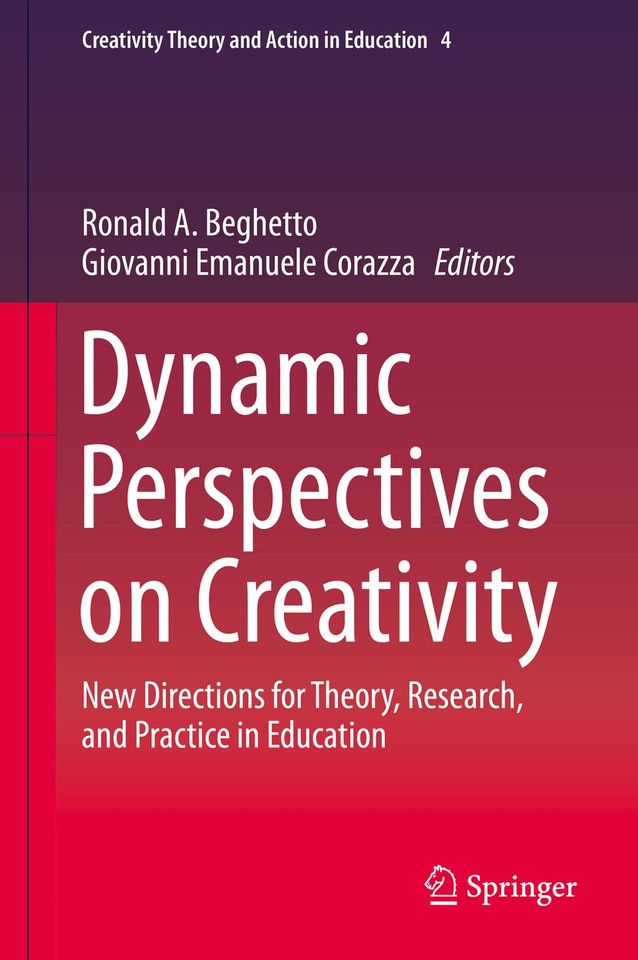 Dynamic Perspectives on Creativity: New Directions for Theory, Research, and Practice in Education (Creativity Theory and Action in Education #4) book cover by 