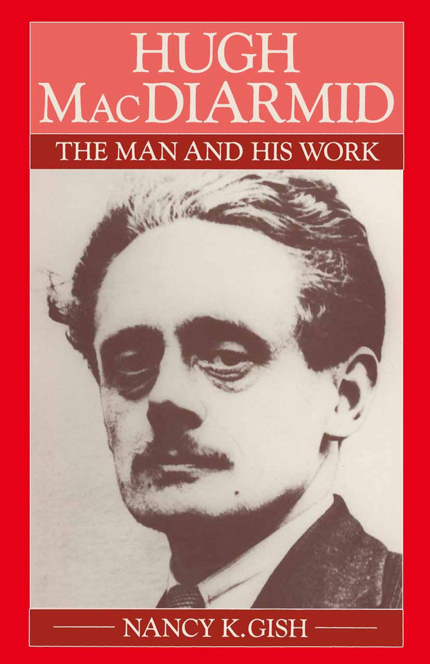 Hugh MacDiarmid: The Man and His Work book cover by Nancy K. Gish