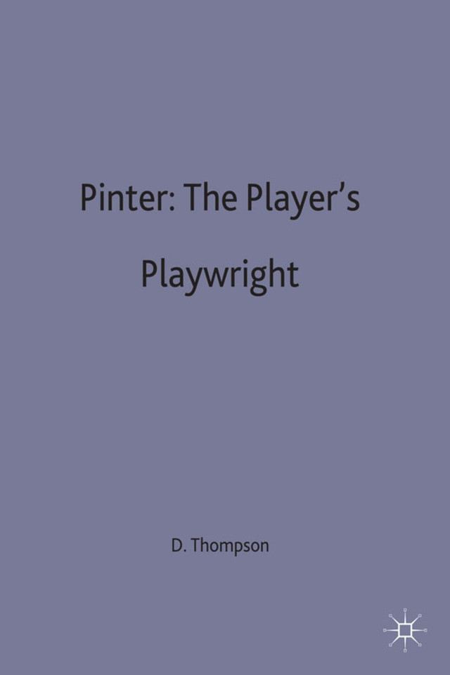 Pinter: The Player’s Playwright book cover by David T Thompson