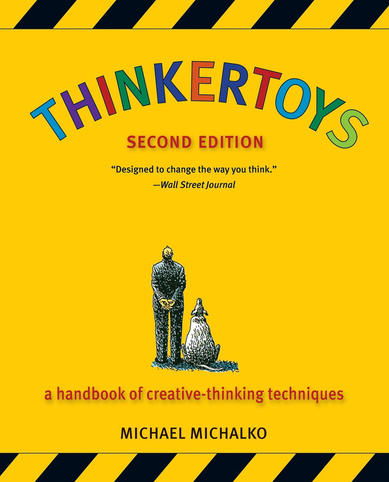 Thinkertoys: A Handbook of Creative-Thinking Techniques book cover by Michael Michalko