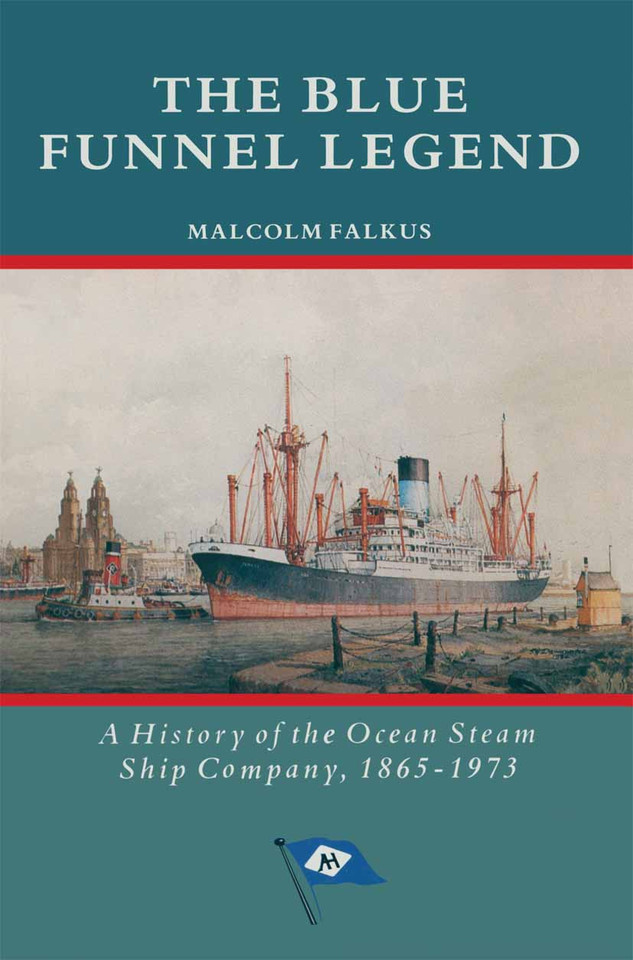 The Blue Funnel Legend: A History of the Ocean Steam Ship Company, 1865–1973 book cover by Malcolm Falkus