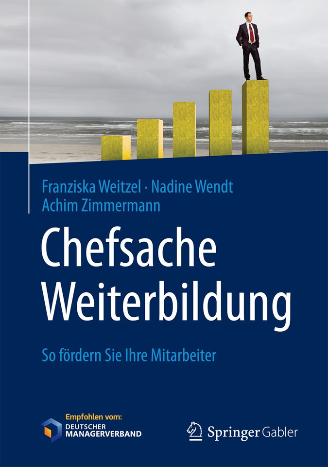 Chefsache Weiterbildung: So fördern Sie Ihre Mitarbeiter (Chefsache) book cover by Franziska Weitzel, Nadine Wendt, Achim Zimmermann