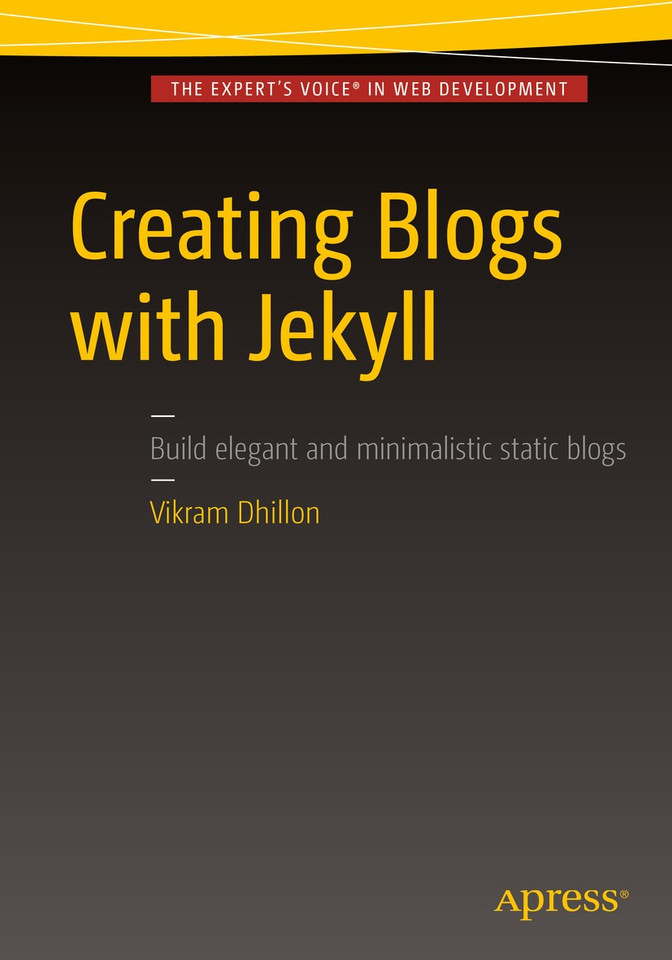 Creating Blogs with Jekyll book cover by Vikram Dhillon