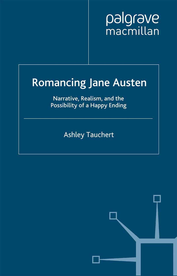 Romancing Jane Austen: Narrative, Realism, and the Possibility of a Happy Ending (Language, Discourse, Society) book cover by A. Tauchert