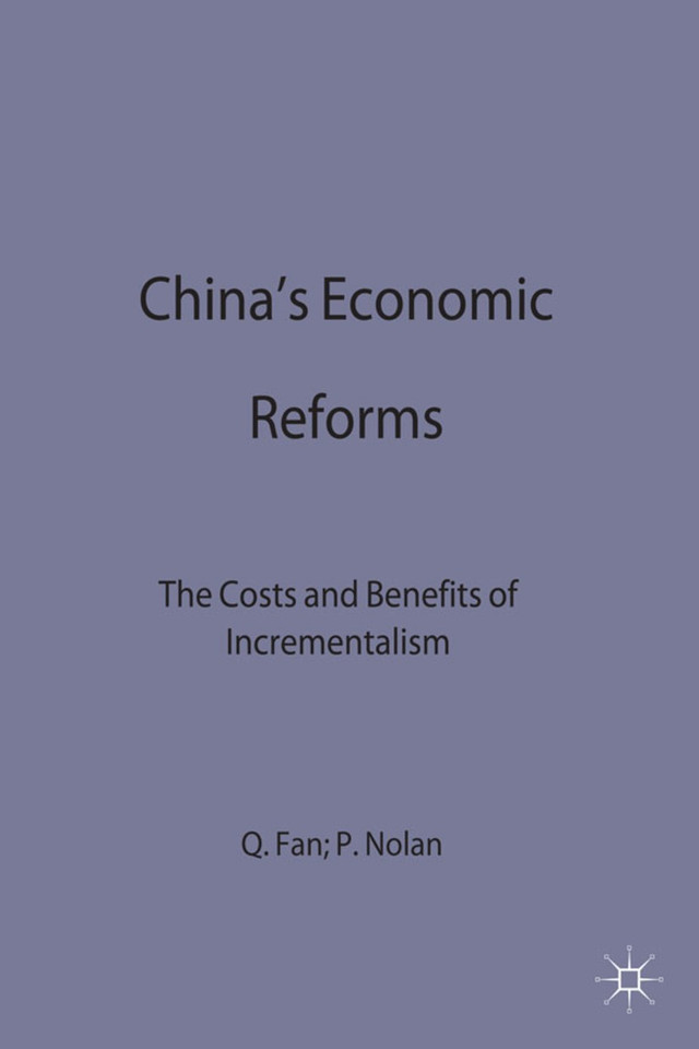 China's Economic Reforms: The Costs and Benefits of Incrementalism (Studies on the Chinese Economy) book cover by 
