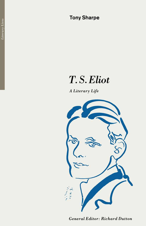 T. S. Eliot: A Literary Life (Literary Lives) book cover by Tony Sharpe
