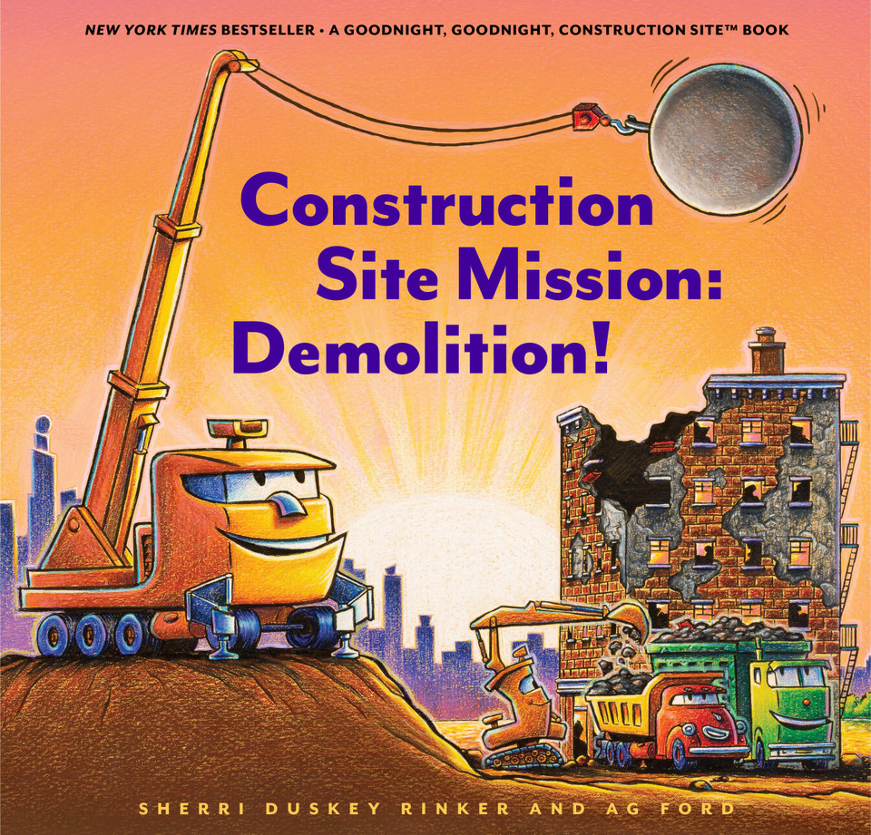 Construction Site Mission: Demolition! (Goodnight Construction Site) book cover by Sherri Duskey Rinker