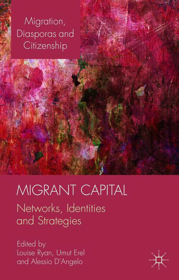 Migrant Capital: Networks, Identities and Strategies (Migration, Diasporas and Citizenship) book cover by Alessio D'Angelo