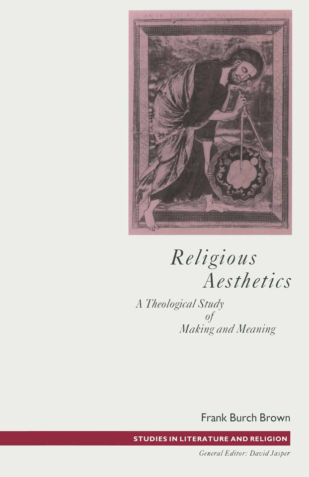 Religious Aesthetics: A Theological Study of Making and Meaning (Studies in Literature and Religion) book cover by Frank Burch Brown