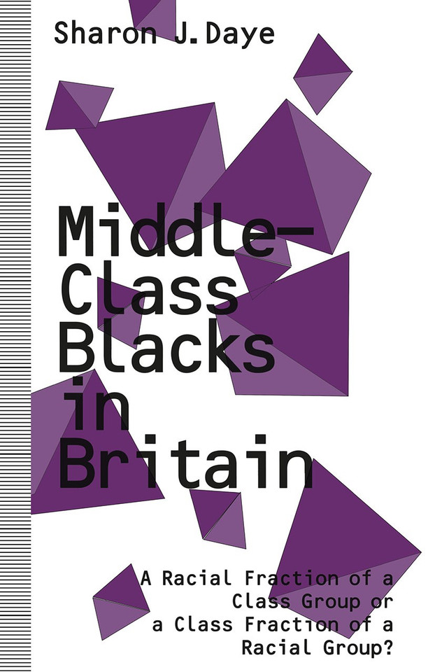 Middle-Class Blacks in Britain: A Racial Fraction of a Class Group or a Class Fraction of a Racial Group? book cover by Sharon J. Daye