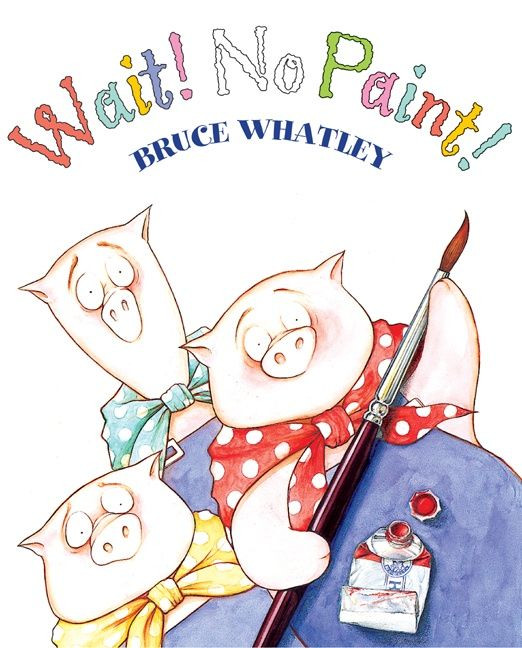 Wait! No Paint! book cover by Bruce Whatley