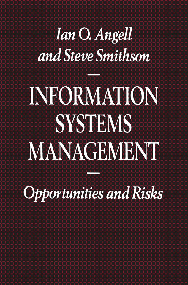 Information Systems Management: Opportunities and Risks (Information Systems Series) book cover by Ian O. Angell, Steve Smithson