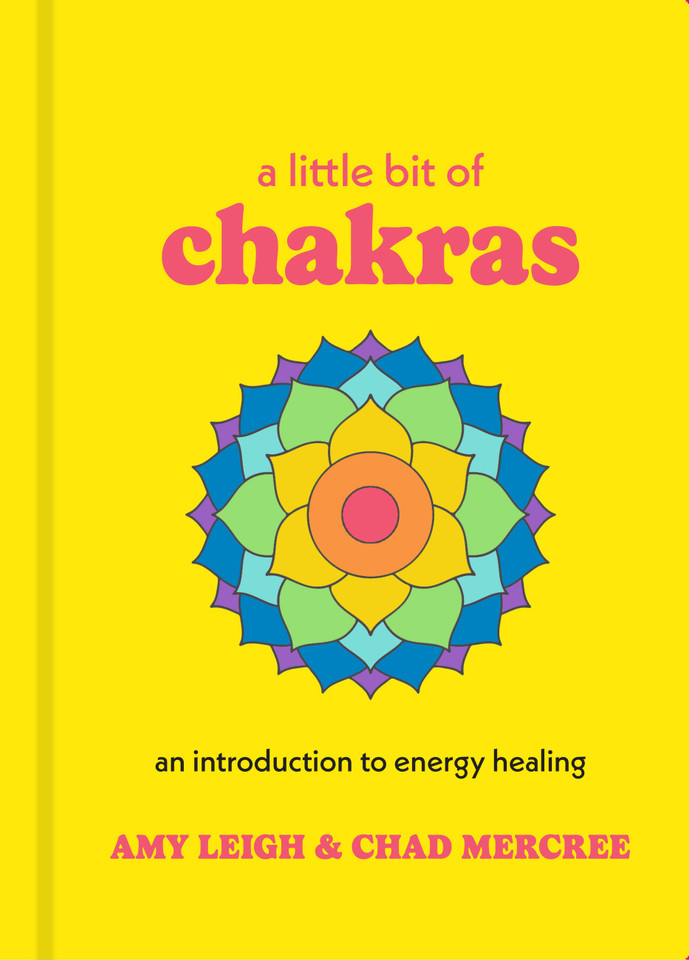 A Little Bit of Chakras: An Introduction to Energy Healing (Little Bit Series) book cover by Amy Leigh Mercree, Chad Mercree