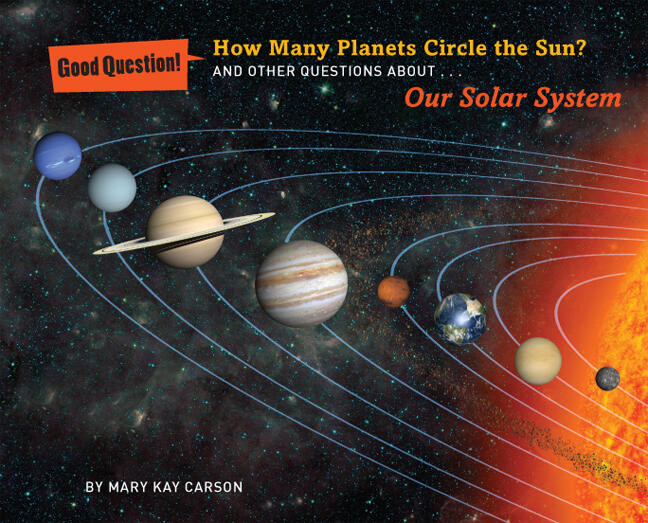 How Many Planets Circle the Sun?: And Other Questions About Our Solar System (Good Question!) book cover by Mary Kay Carson