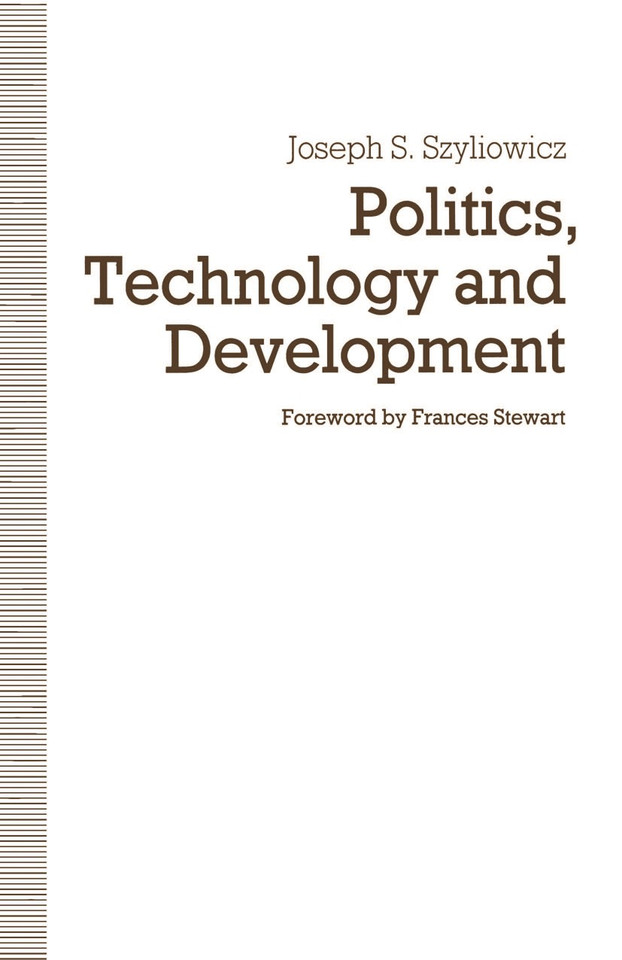 Politics, Technology and Development: Decision-Making in the Turkish Iron and Steel Industry (St Antony's Series) book cover by Joseph S. Szyliowicz