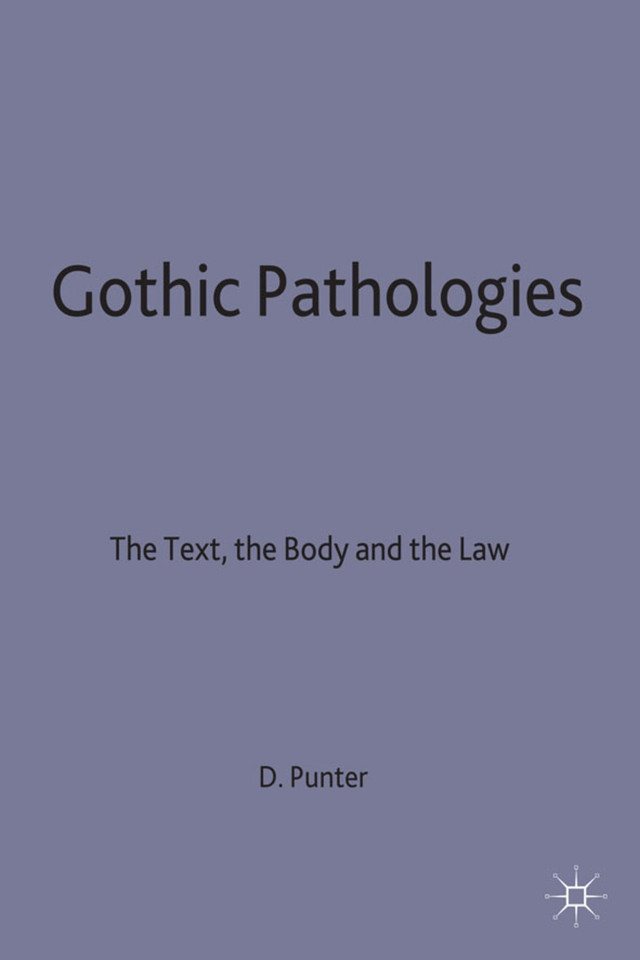 Gothic Pathologies: The Text, the Body and the Law book cover by D. Punter