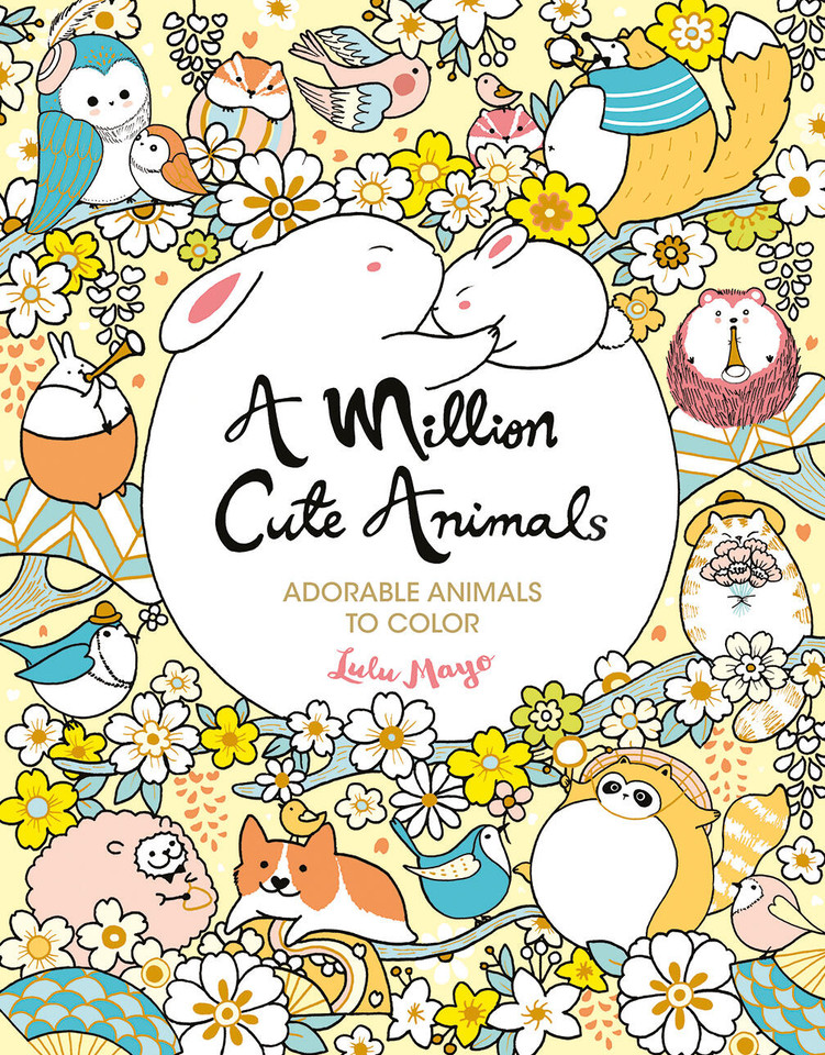 A Million Cute Animals: Adorable Animals to Color (A Million Creatures to Color) book cover by Lulu Mayo