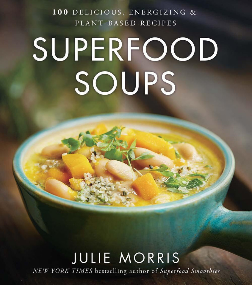 Superfood Soups: 100 Delicious, Energizing & Plant-based Recipes - A Cookbook (Julie Morris's Superfoods #5) book cover by Julie Morris