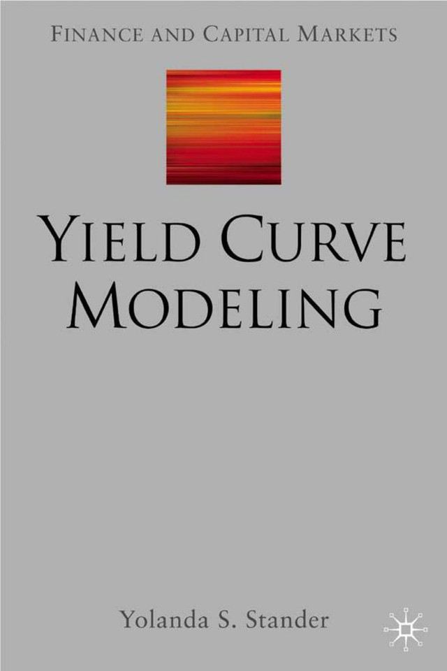 Yield Curve Modeling (Finance and Capital Markets Series) book cover by Y. Stander