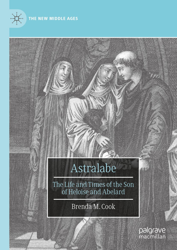 Astralabe: The Life and Times of the Son of Heloise and Abelard (The New Middle Ages) book cover by Brenda M. Cook