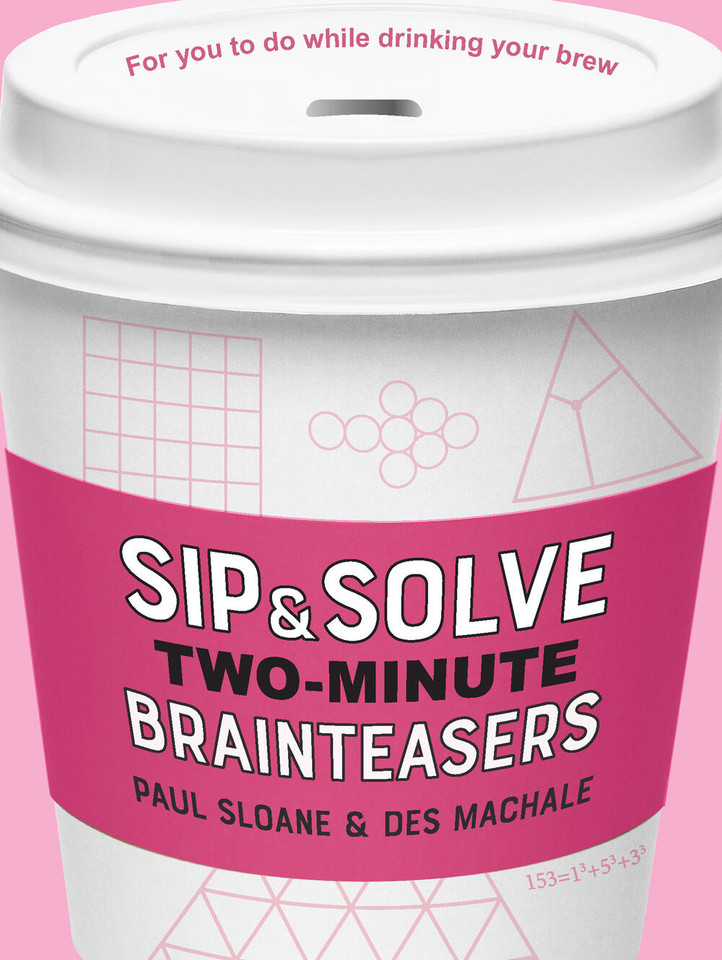 Sip & Solve Two-Minute Brainteasers (Sip & Solve® Series) book cover by Paul Sloane, Des MacHale