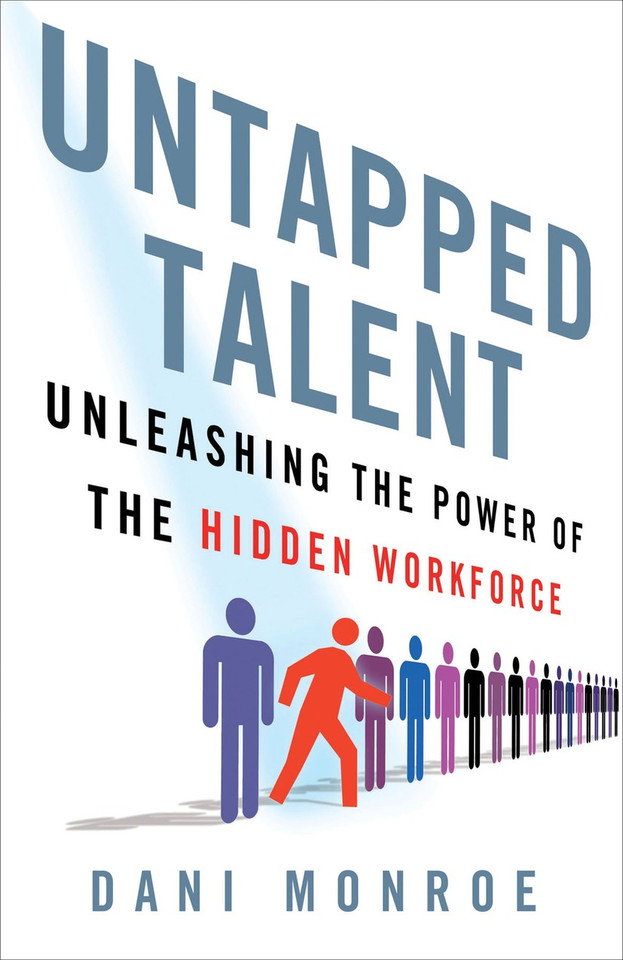 Untapped Talent: Unleashing the Power of the Hidden Workforce book cover by D. Monroe