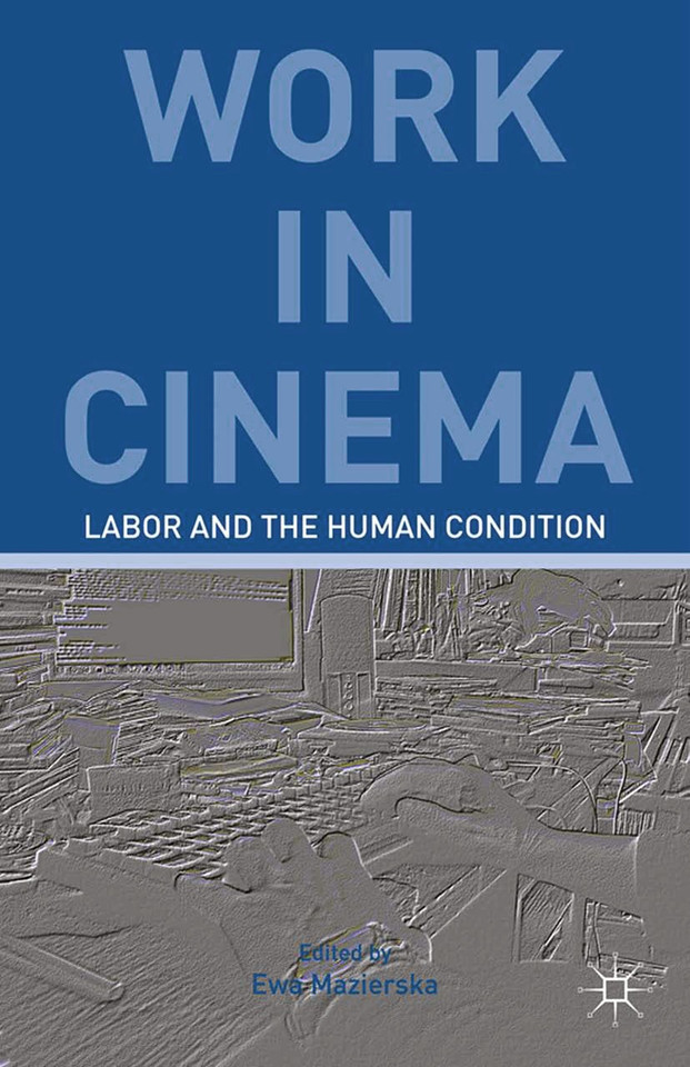 Work in Cinema: Labor and the Human Condition book cover by E. Kerr