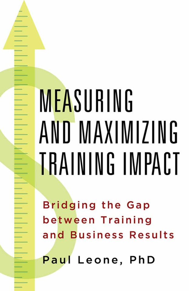 Measuring and Maximizing Training Impact: Bridging the Gap between Training and Business Result book cover by P. Leone