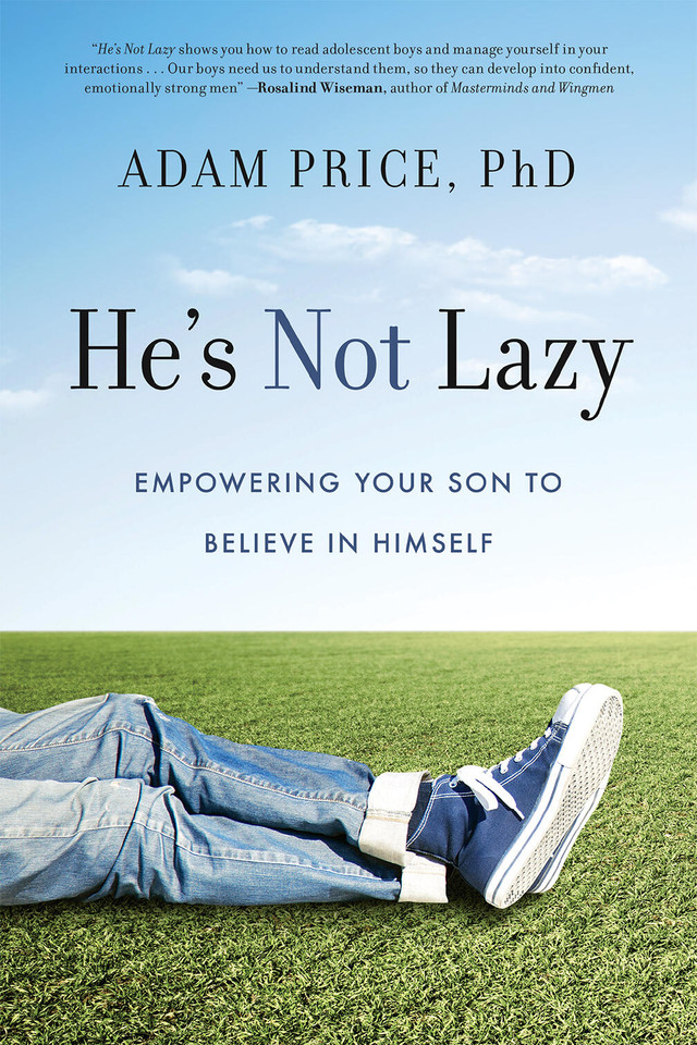 He's Not Lazy: Empowering Your Son to Believe In Himself (He's Not Lazy) book cover by Adam Price