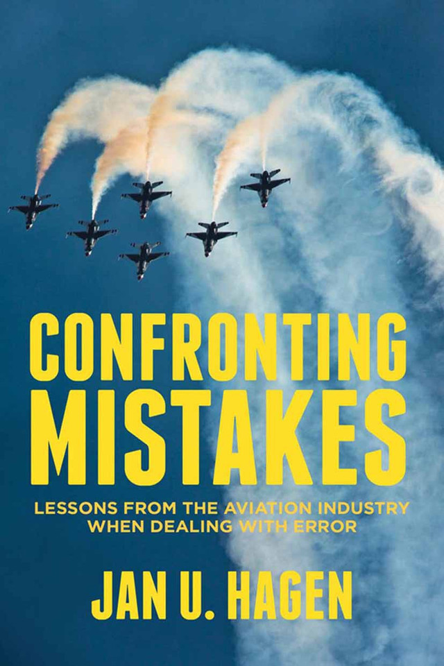 Confronting Mistakes: Lessons from the Aviation Industry when Dealing with Error book cover by J. Hagen