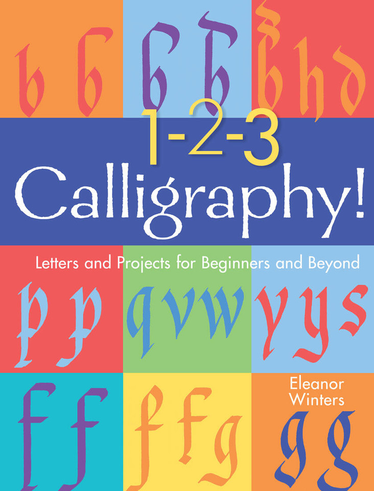 1-2-3 Calligraphy!: Letters and Projects for Beginners and Beyond (Calligraphy Basics #2) book cover by Eleanor Winters