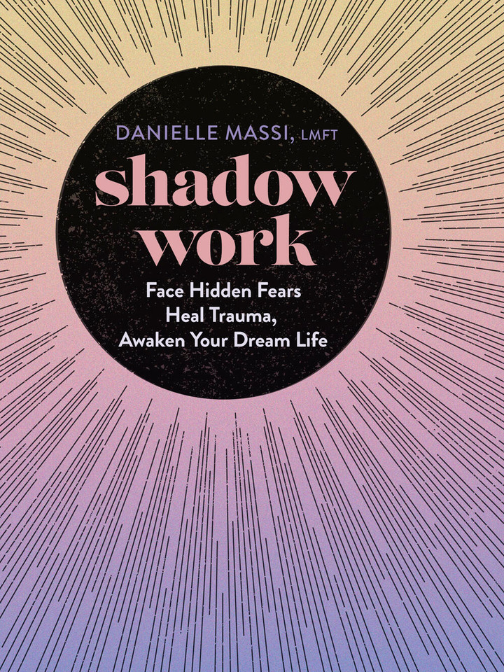 Shadow Work: Face Hidden Fears, Heal Trauma, Awaken Your Dream Life book cover by Danielle Massi