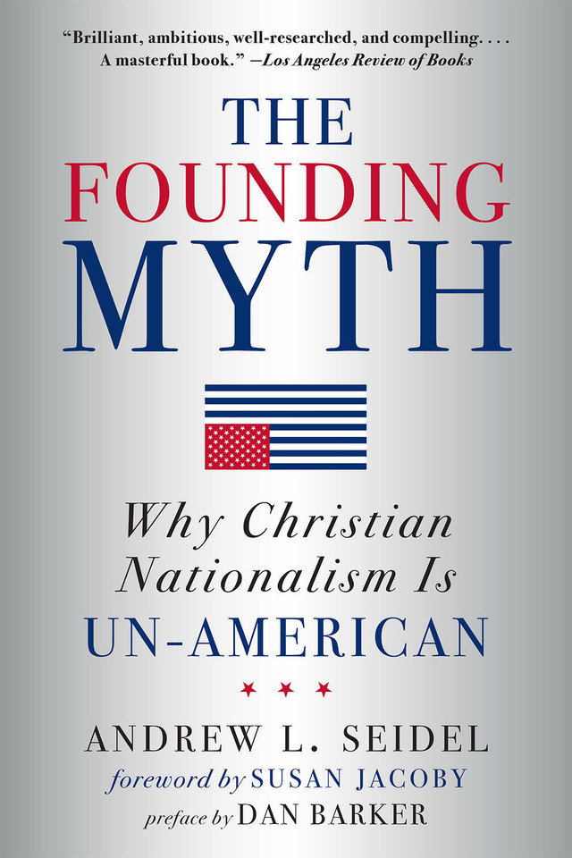 The Founding Myth: Why Christian Nationalism Is Un-American book cover by Andrew L Seidel